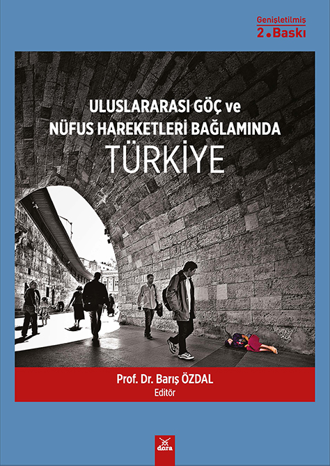 Uluslararası Göç ve Nüfus Hareketleri Bağlamında Türkiye | 232 | Dora Yayıncılık